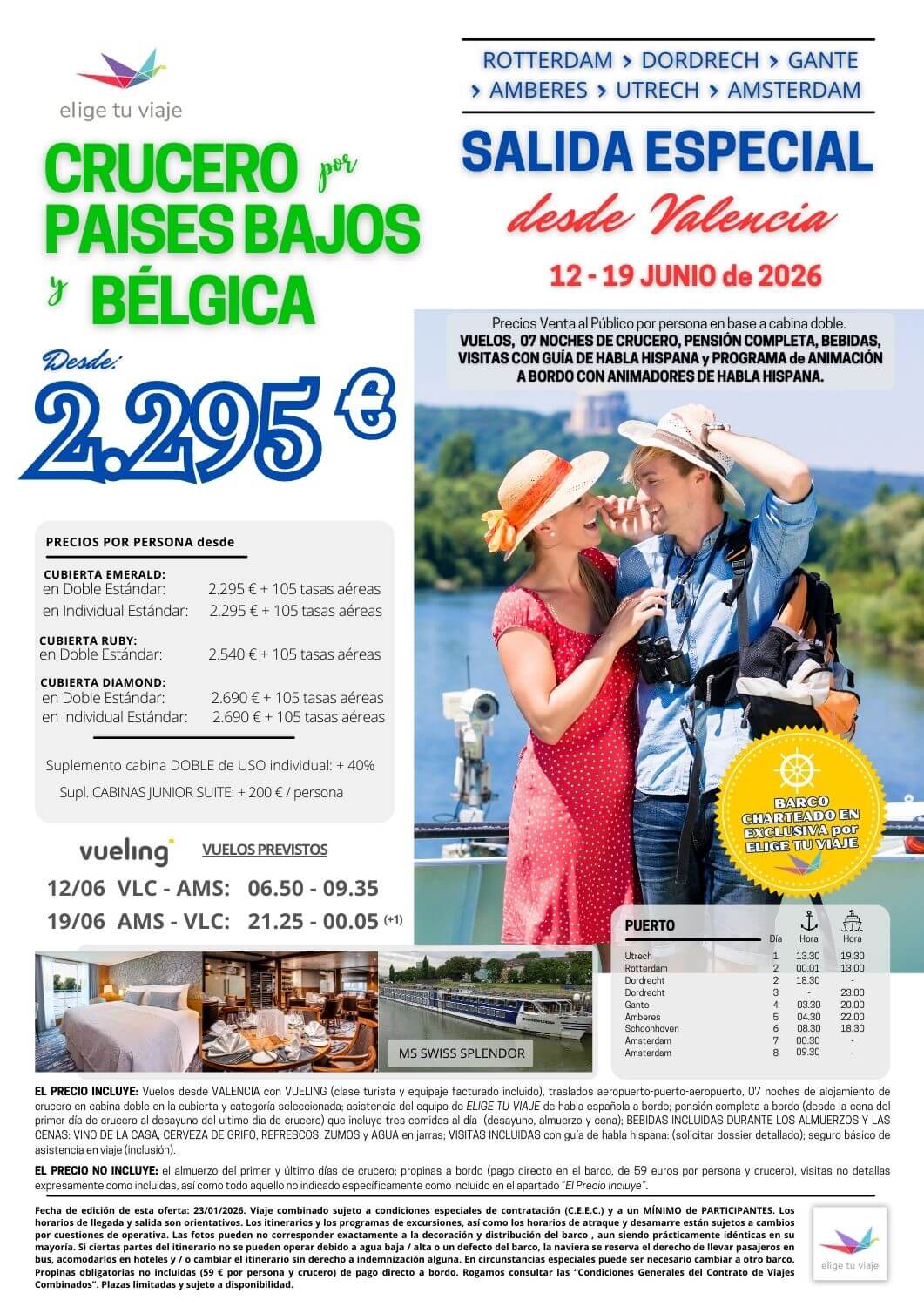 Crucero por los Países Bajos y Bélgica. Salida desde Valencia, del 12 al 19 de junio 2026. Incluye vuelos desde Valencia, traslados aeropuerto-puerto-aeropuerto, 7 noches de alojamiento de crucero en cabina doble en la cubierta y categoría seleccionada, asistencia del equipo de ELIGE TU VIAJE de habla española a bordo, pensión completa a bordo (desde la cena del primer día de crucero al desayuno del último día de crucero) que incluye tres comidas al día (desayuno, almuerzo y cena), BEBIDAS INCLUIDAS DURANTE LOS ALMUERZOS Y LAS CENAS (VINO DE LA CASA, CERVEZA DE GRIFO, REFRESCOS, ZUMOS y AGUA en jarras), VISITAS INCLUIDAS con guía de habla hispana (solicitar dossier detallado) y seguro básico de asistencia en viaje (inclusión), para agencias de viajes con Elige Tu Viaje.